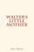 Walter's Little Mother
