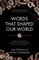 Words That Shaped Our World