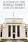 A Study of the Federal Reserve and Its Secrets