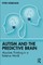 Autism and the Predictive Brain