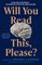 Will You Read This, Please?