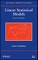 Linear Statistical Models 2e