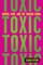 Toxic