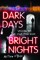 Dark Days, Bright Nights