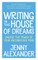 Writing in The House of Dreams
