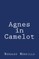 Agnes in Camelot