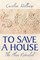To Save a House