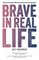 Brave in Real Life