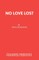 No Love Lost