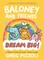 Baloney and Friends: Dream Big!