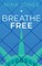 Breathe Free