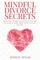 Mindful Divorce Secrets