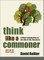 Think Like a Commoner, Second Edition