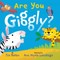 Are You Giggly?