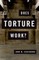 Does Torture Work?