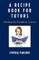 A Recipe Book for Tutors