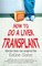 How to do a liver transplant