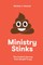 Ministry Stinks