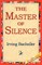 The Master of Silence