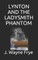 Lynton and the Ladysmith Phantom