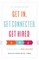 Get In, Get Connected, Get Hired