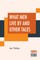 What Men Live By And Other Tales