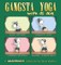 Gangsta Yoga with DJ Dog