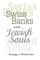 Swiss Banks and Jewish Souls