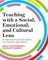 Teaching with a Social, Emotional, and Cultural Lens