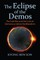 The Eclipse of the Demos