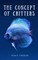The Concept of Critters