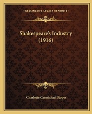 Shakespeare's Industry (1916) Shakespeare's Industry (1916)