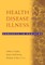 Health, Disease, and Illness
