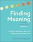 Finding Meaning: The Sixth Stage of Grief Workbook