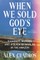 When We Sold God's Eye