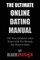 The Ultimate Online Dating Manual
