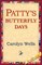 Patty's Butterfly Days