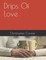 Drips Of Love