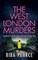 THE WEST LONDON MURDERS an absolutely gripping crime mystery with a massive twist