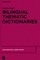 Bilingual Thematic Dictionaries