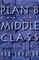 Plan B for the Middle Class: Stories