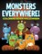Monsters Everywhere!