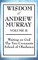 Wisdom of Andrew Murray Volume II