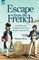 Escape from the French