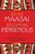 Being Maasai, Becoming Indigenous