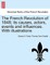The French Revolution of 1848; Its Causes, Actors, Events and Influences. with Illustrations