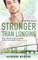 Stronger Than Longing
