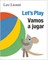 Vamos a Jugar (Let's Play, Spanish-English Bilingual Edition)