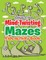 Mind-Twisting Mazes