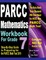 PARCC Mathematics Workbook For Grade 7